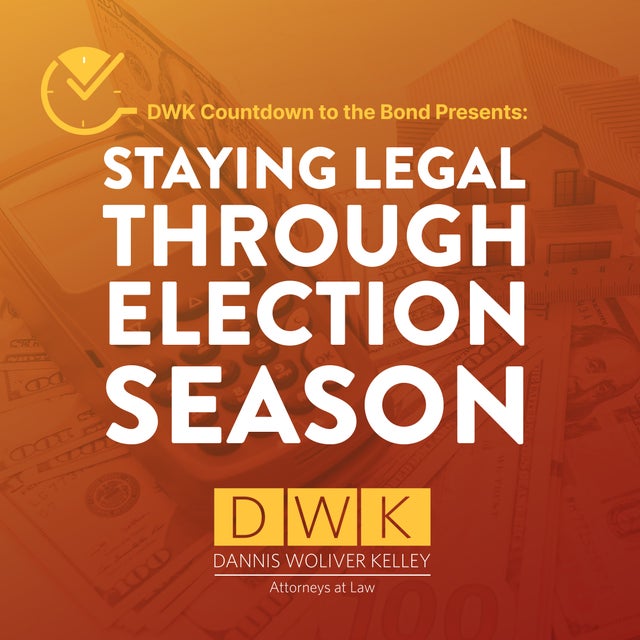 Countdown to the Bond: Staying Legal Through Election Season